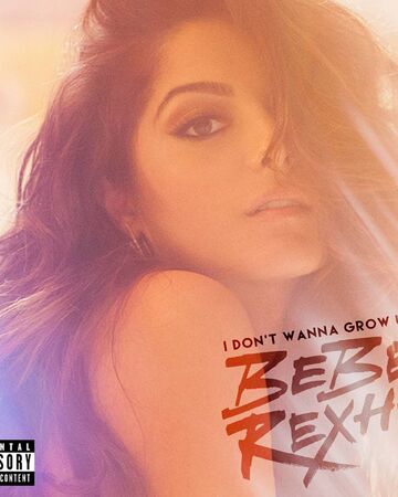 I Don T Wanna Grow Up Ep Bebe Rexha Wikia Fandom