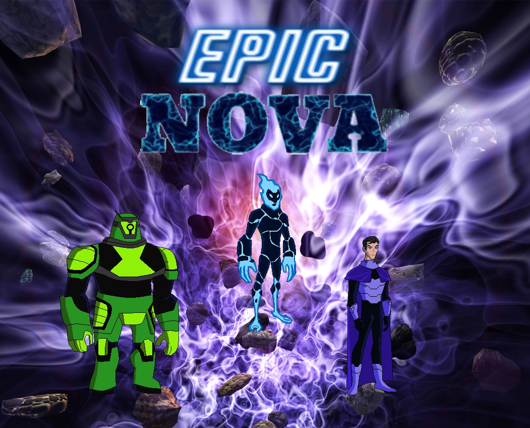 Image EpicNova.png Ben 10 Fan Fiction Wiki FANDOM powered by Wikia