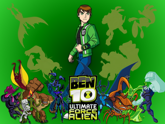 Ben 10 Ultimate Force Of Aliens Ben 10 Fan Fiction Wiki Fandom