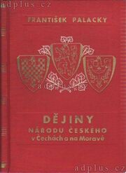 Dějiny národu Českého v Čechách, a na Moravě - Frantisek Palacky