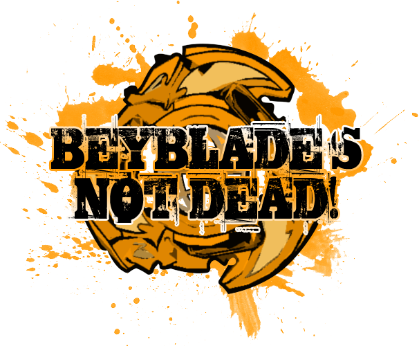 BEYBLADE'S NOT DEAD! | Beyblade Wiki | Fandom