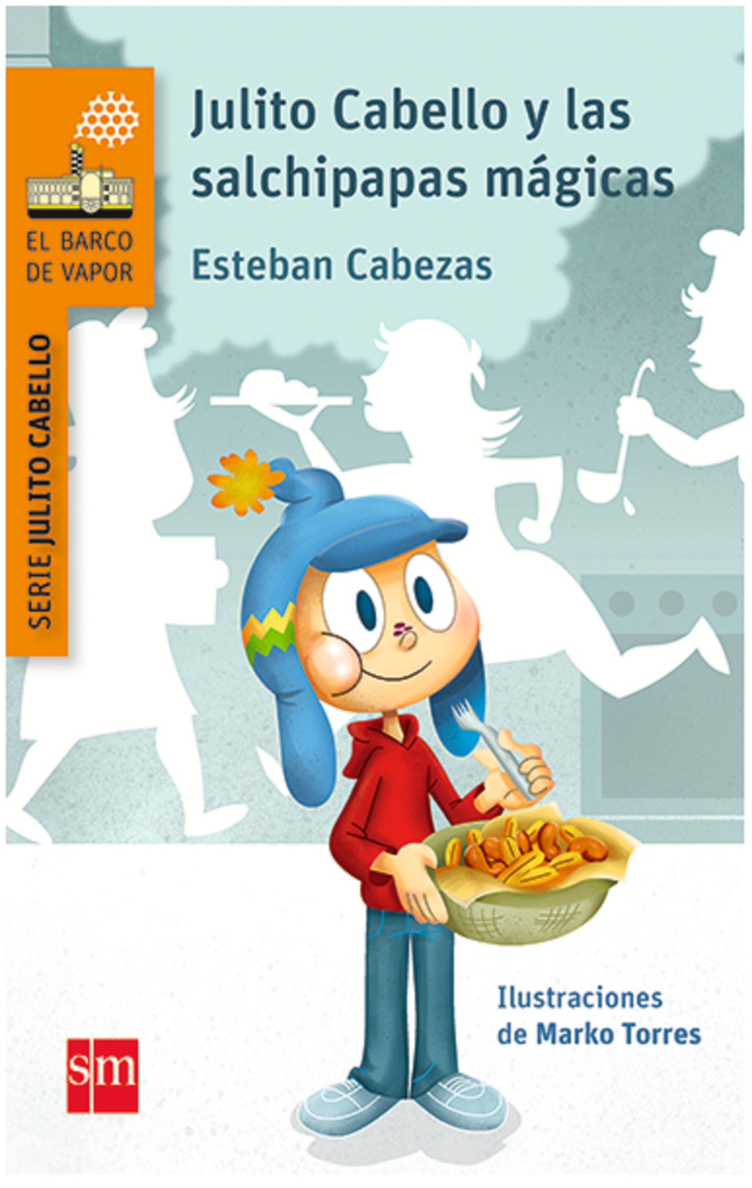 Julito Cabello Y Las Salchipapas Magicas Biblioteca Virtual
