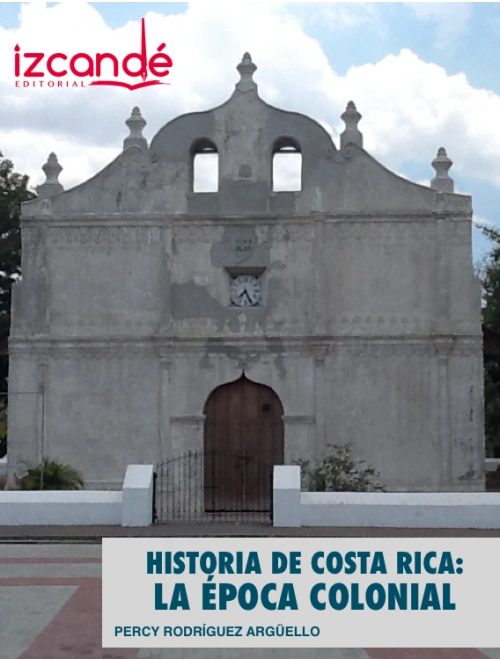 Historia de Costa Rica La Época Colonial Biblioteca Virtual Wikia
