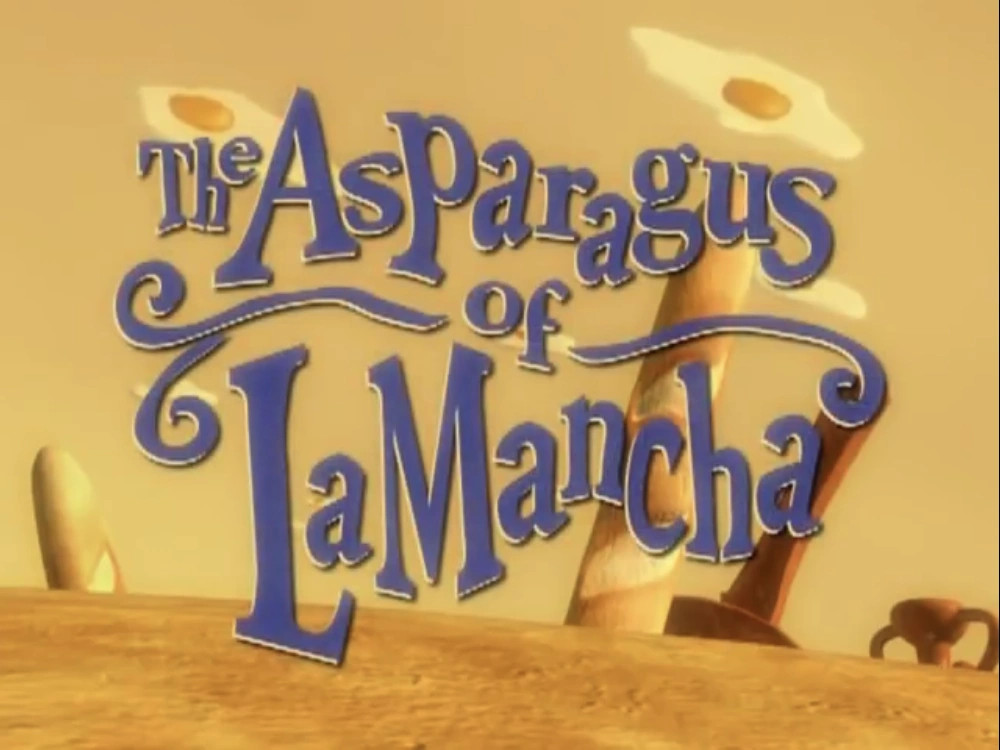 The Asparagus of LaMancha Big Idea Wiki Fandom