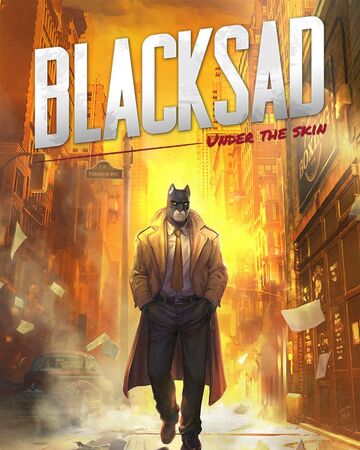 Blacksad Under The Skin Blacksad Under The Skin Wiki Fandom