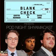 Pod Night Shyamacast Blank Check With Griffin And David Wiki
