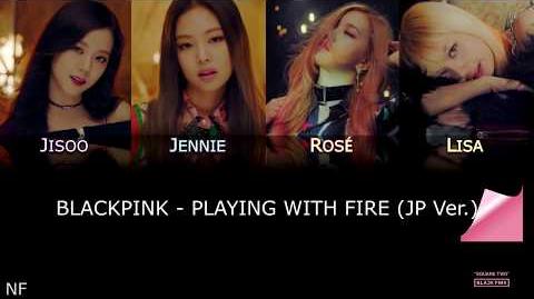 Playing With Fire Japanese Ver Black Pink Wiki Fandom