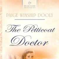The Petticoat Doctor Heartsong Presents Books And More Wiki Fandom