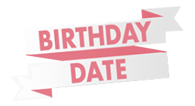 BIRTHDAY DATE