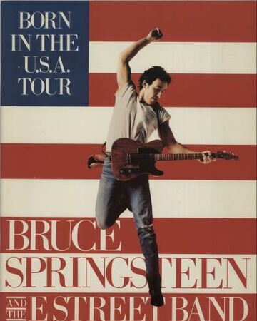 Born In The U S A Tour Bruce Springsteen Wiki Fandom