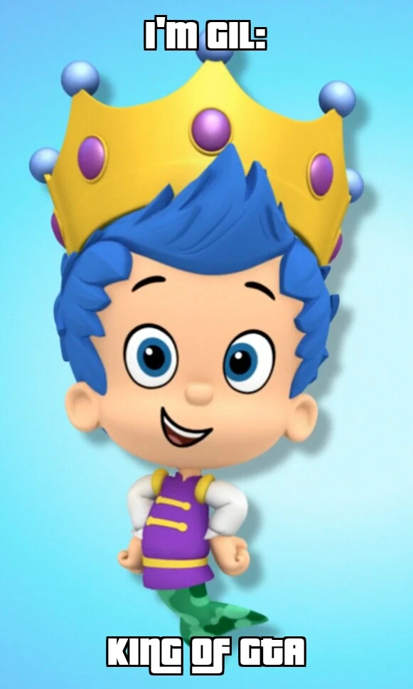 Image King Gil GTA.jpg Bubble Guppies Wiki FANDOM powered by Wikia