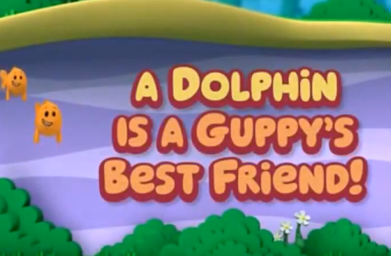 A Dolphin is a Guppy's Best Friend! | Bubble Guppies Wiki | FANDOM