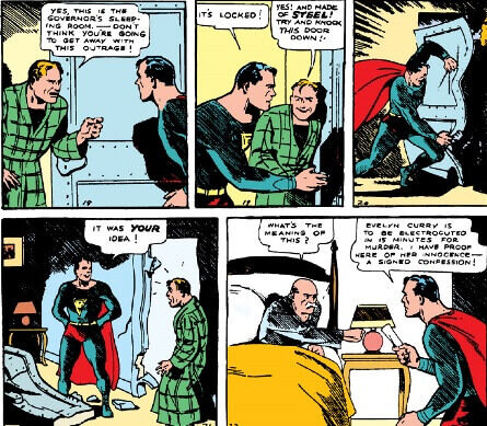 &acirc;I know I could have just broken the lock or punched through the paper-thin walls, but I wanted you to really feel the blow of future unemployment for bungling this bodyguard job.&acirc; Action Comics #1 (1938), &acirc; DC Comics 