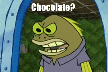 CHOCOLAAAAATE