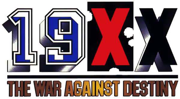 19XX -THE WAR AGAINST DESTINY-