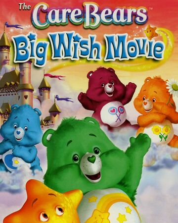 The Care Bears Big Wish Movie Care Bear Wiki Fandom