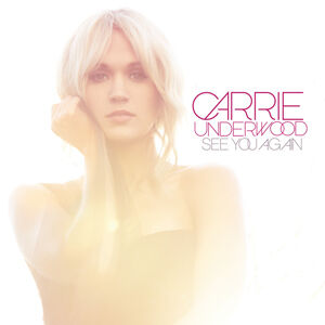 See You Again Song Carrie Underwood Wiki Fandom