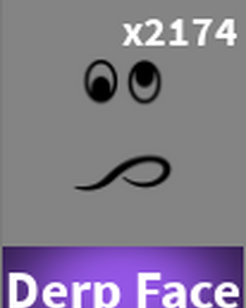 Roblox Derp Face