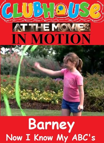 Clubhouse At The Movies In Motion Barney Now I Know My Abc S Celebration At The Movies In Motion Wiki Fandom