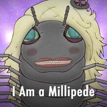 I Am A Millipede Charlie The Unicorn Wiki Fandom