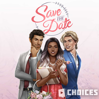 Save The Date Choices Choices Stories You Play Wiki Fandom