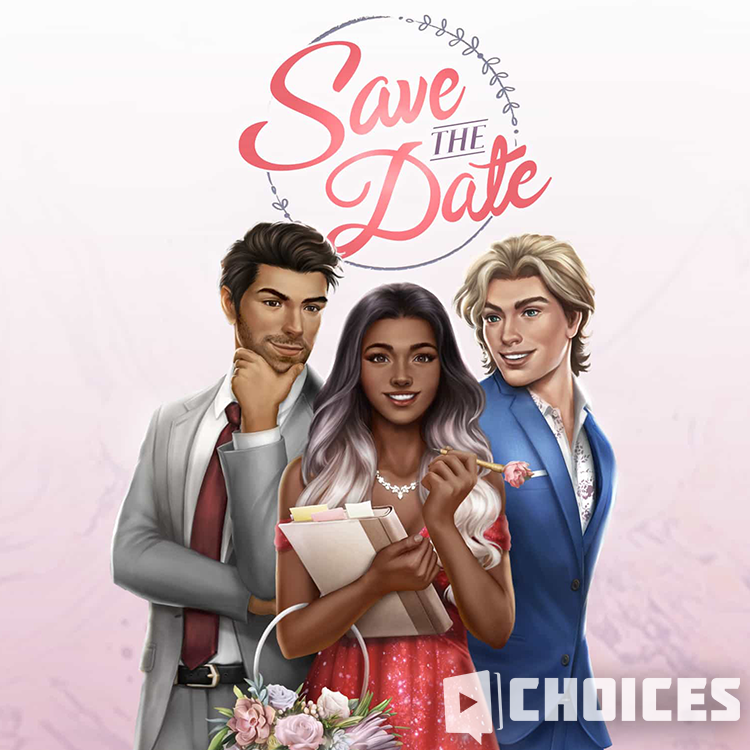 Save The Date Choices Choices Stories You Play Wikia Fandom