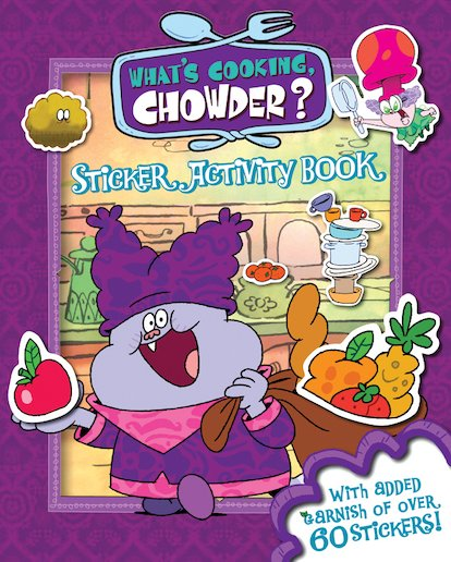 What's Cooking, Chowder?: Sticker Activity Book | Chowder Fan Club | Fandom