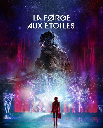 La Forge Aux Etoiles Cirque Du Soleil Wiki Fandom