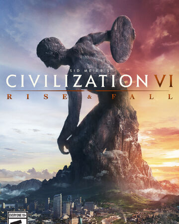 Civilization Vi Rise And Fall Civilization Wiki Fandom