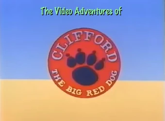 The Video Adventures Of Clifford The Big Red Dog Clifford The