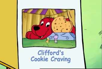 Clifford S Cookie Craving Clifford The Big Red Dog Wiki Fandom