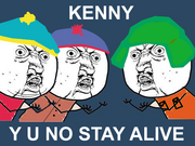 Y-u-no-meme-kenny