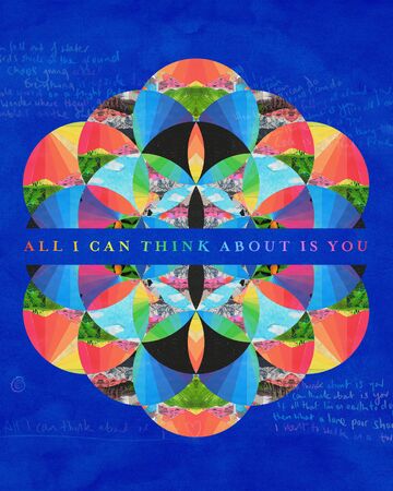 All I Can Think About Is You | Coldpedia, the Coldplay Wiki | Fandom