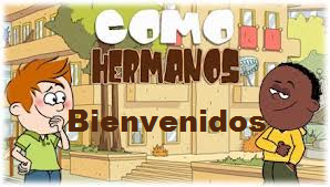 Como Hermanos Wiki Bienvenidos