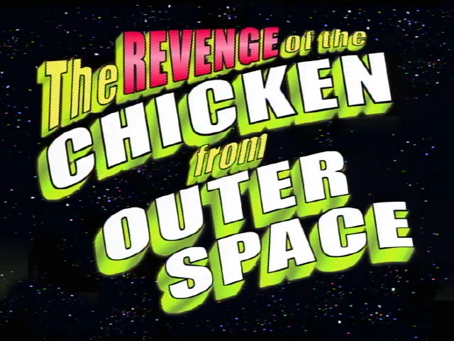 The Revenge Of The Chicken From Outer Space Courage The