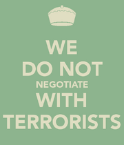We-do-not-negotiate-with-terrorists