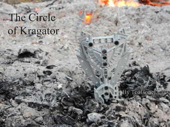 The Circle Of Kragator Custom Bionicle Wiki Fandom
