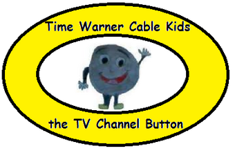 Time Warner Cable Kids The Tv Channel Button Series Custom Time Warner Cable Kids Wiki Fandom