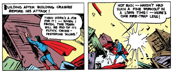 &acirc;Thanks for destroying my entire life Superman!&acirc; - Said nobody who had no choice but to live in the slum Action Comics #8 (1939) DC Comics