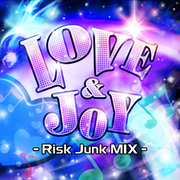 LOVE & JOY -Risk Junk MIX-