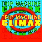 TRIP MACHINE CLIMAX (X2)