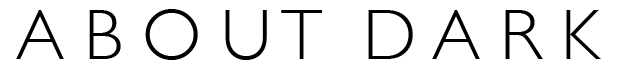 Dark About