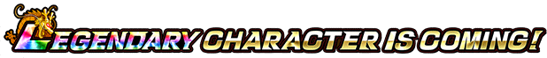 Legendary character coming