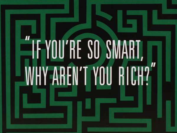 Image result for if you're so smart why aren't you rich title card