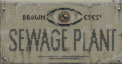 Brown Eyes' Sewage Plant, 2