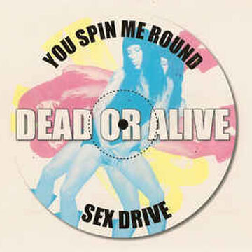 You Spin Me Round Like A Record Dead Or Alive Band Wiki Fandom