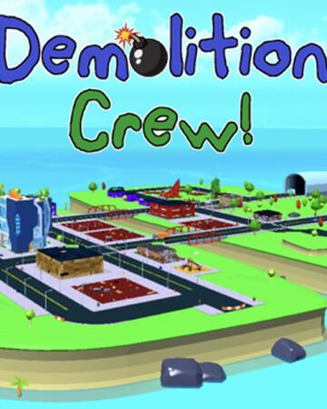 Demolition Crew Demolitioncrew Roblox Wiki Fandom - roblox game wikipedia