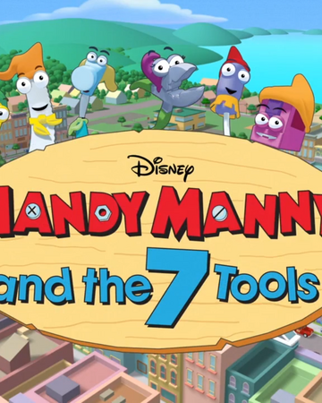 Handy Manny And The 7 Tools Disney Wiki Fandom