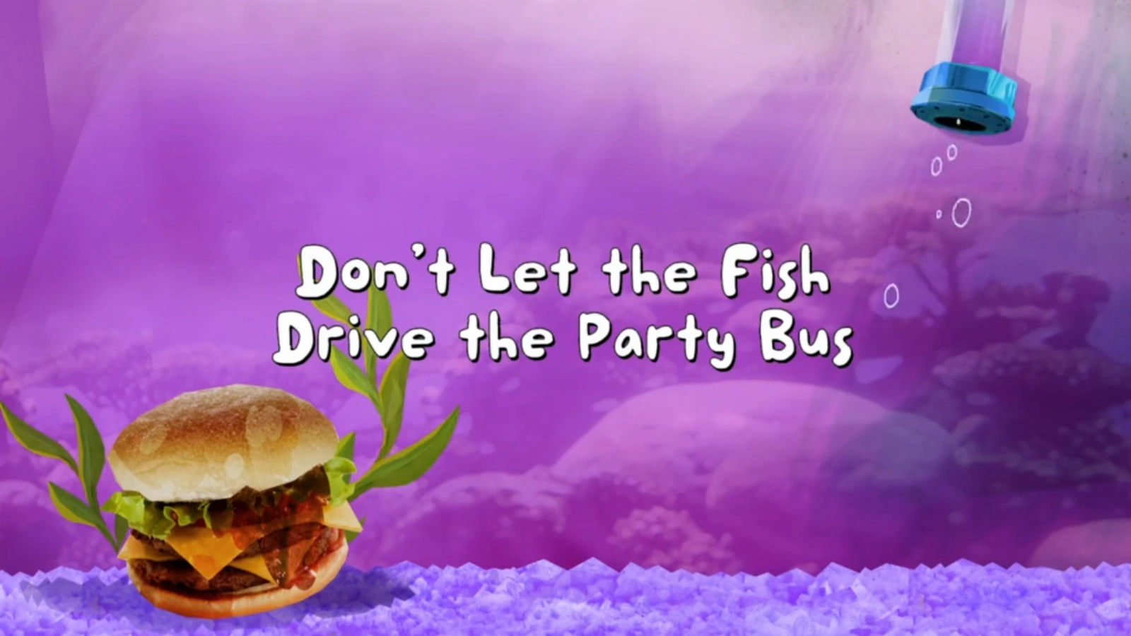 Don't Let the Fish Drive the Party Bus Disney Wiki FANDOM powered