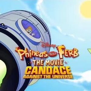 Phineas And Ferb The Movie Candace Against The Universe Disney Wiki Fandom